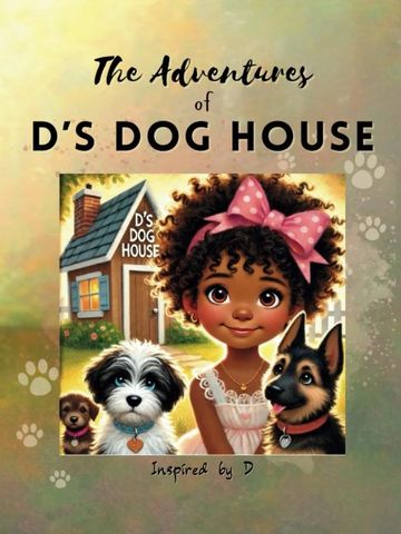 The Adventures of D's Dog House book cover